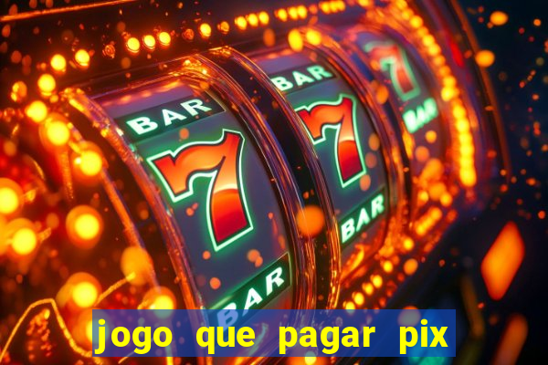 jogo que pagar pix na hora